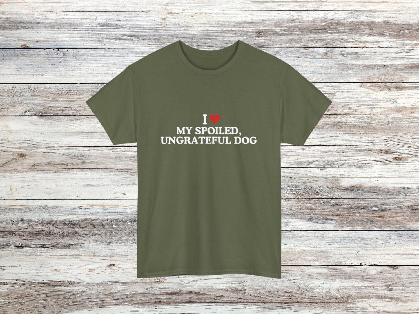 Funny Dog Lover T-Shirt | I Love My Spoiled, Ungrateful Dog | Sarcastic Pet Owner Tee | Unisex Casual Wear