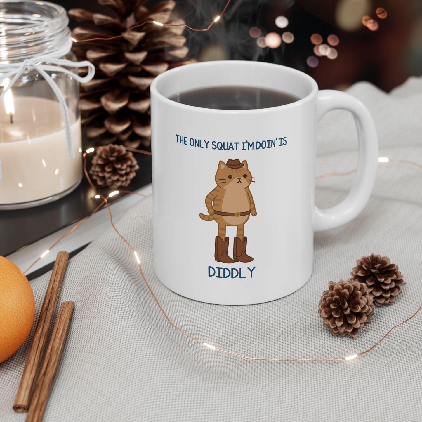 The Only Squat I’m Doin’ Is Diddly Mug – Funny Cowboy Cat Lazy Humor Coffee Cup