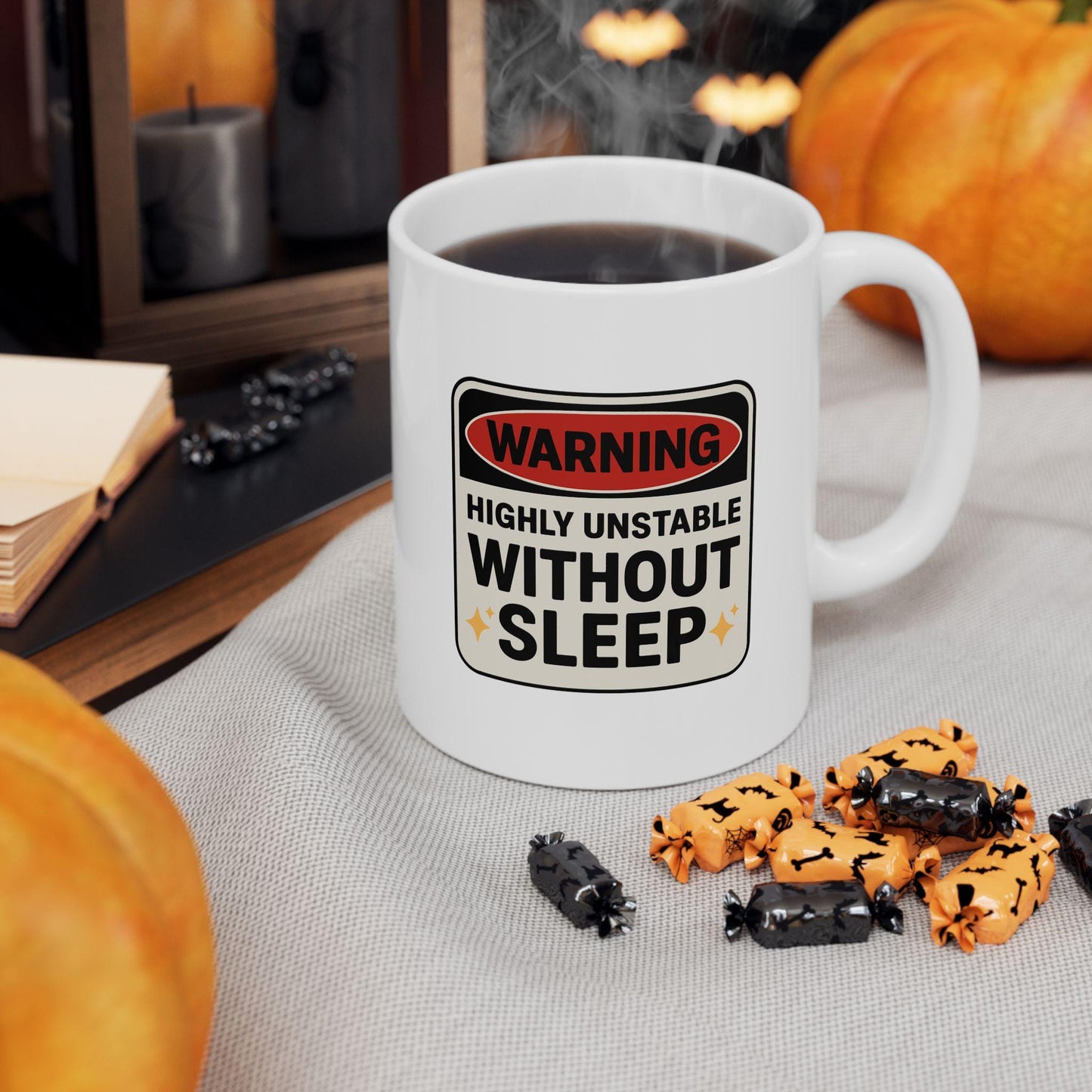 Warning: Highly Unstable Without Sleep Mug – Funny Exhausted Coffee Cup for the Sleep-Deprived