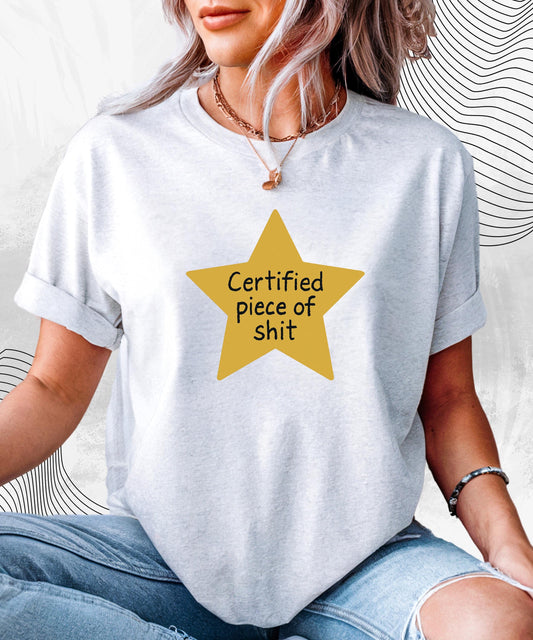 Certified Piece of Sh*t T-Shirt – Funny Gold Star Meme Tee for Shameless Legends
