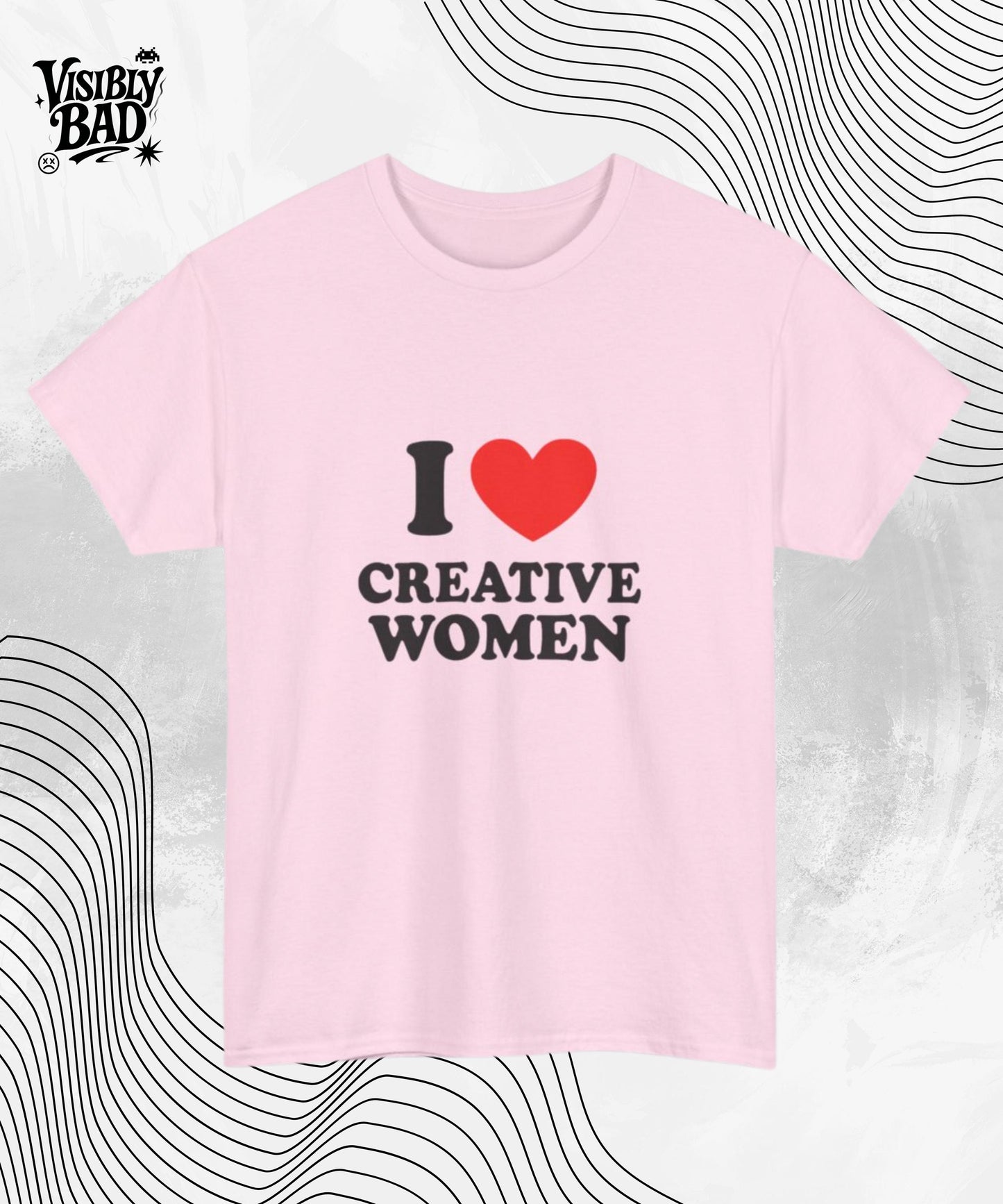 I ❤️ Creative Women T-Shirt – Funny, Bold Statement Tee for Him or Her