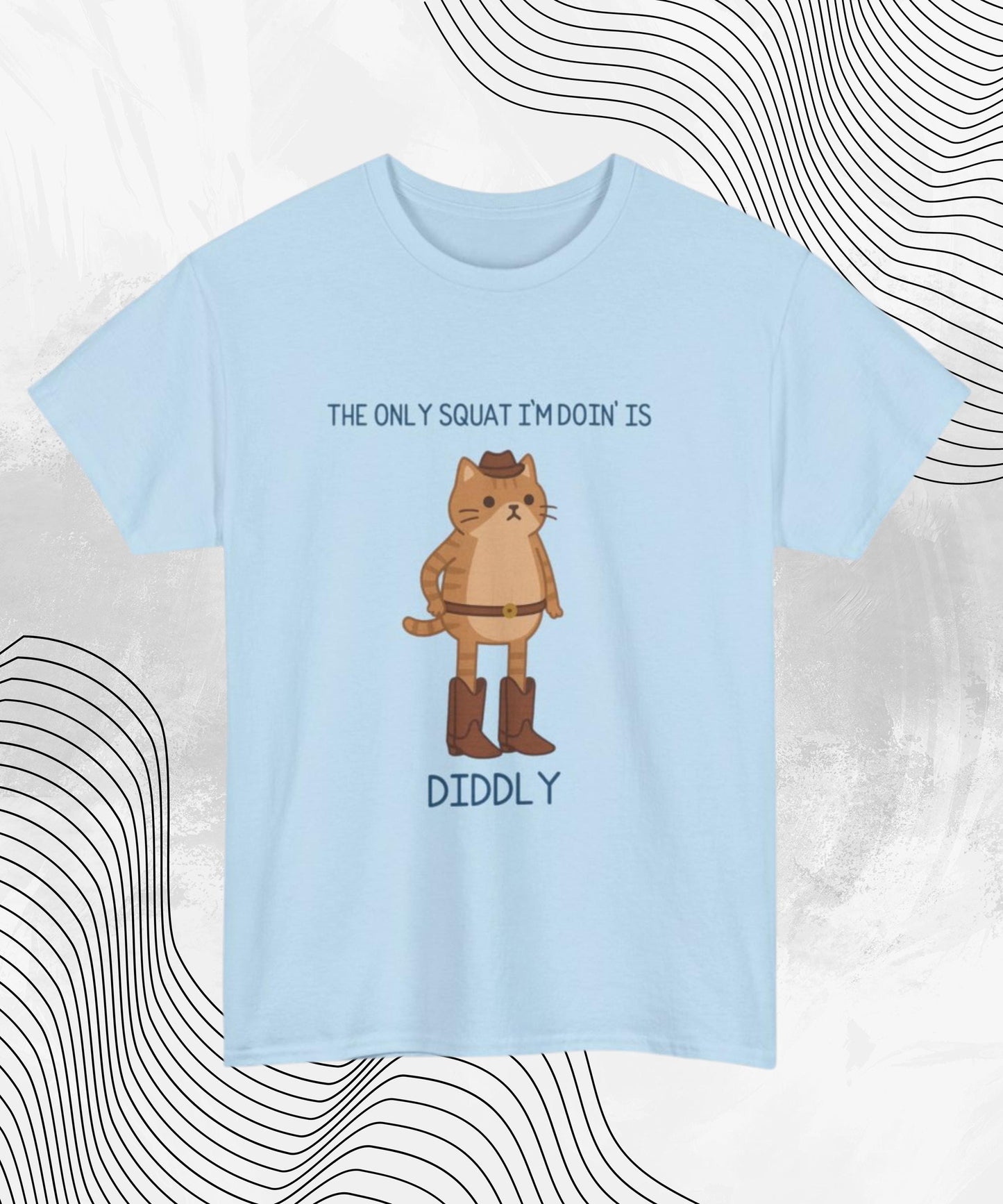 The Only Squat I’m Doin’ Is Diddly T-Shirt – Funny Cowboy Cat Lazy Humor Tee