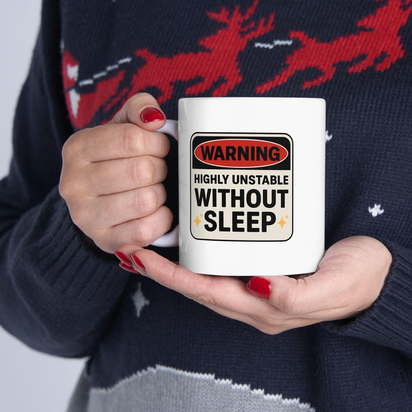 Warning: Highly Unstable Without Sleep Mug – Funny Exhausted Coffee Cup for the Sleep-Deprived