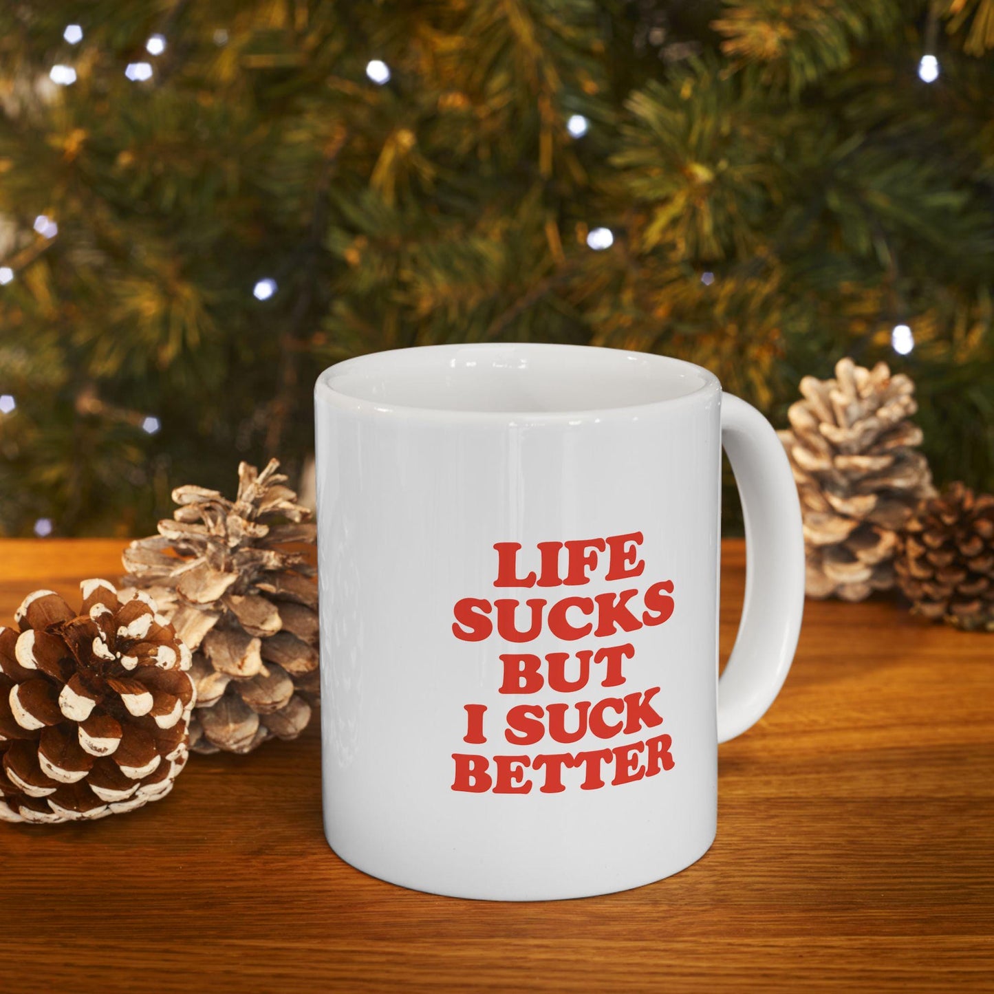 “Life Sucks But I Suck Better” Mug – Funny, Bold Coffee Cup with Attitude