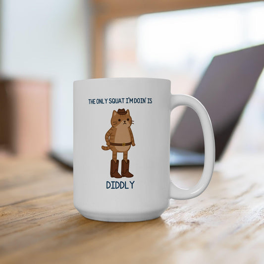 The Only Squat I’m Doin’ Is Diddly Mug – Funny Cowboy Cat Lazy Humor Coffee Cup