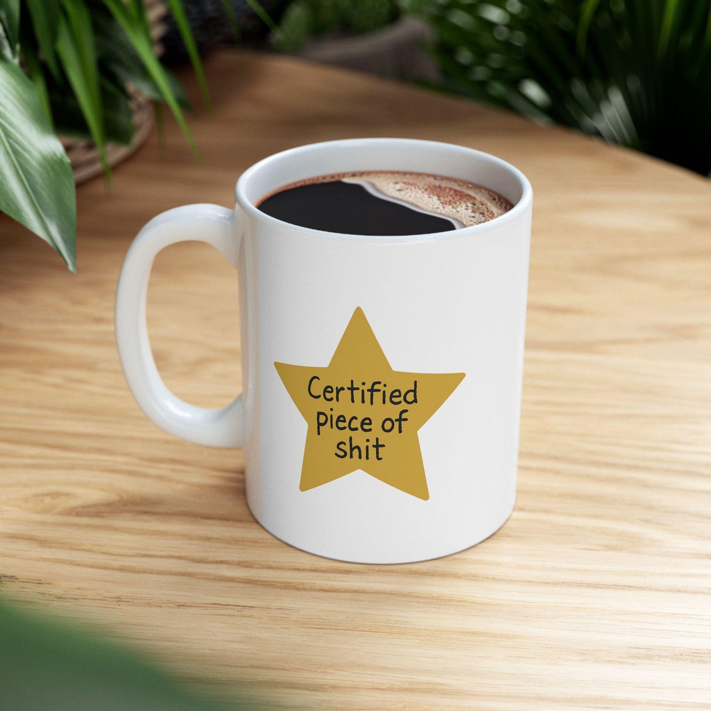 Certified Piece of Sh*t Mug – Funny Sarcastic Coffee Cup for Petty People