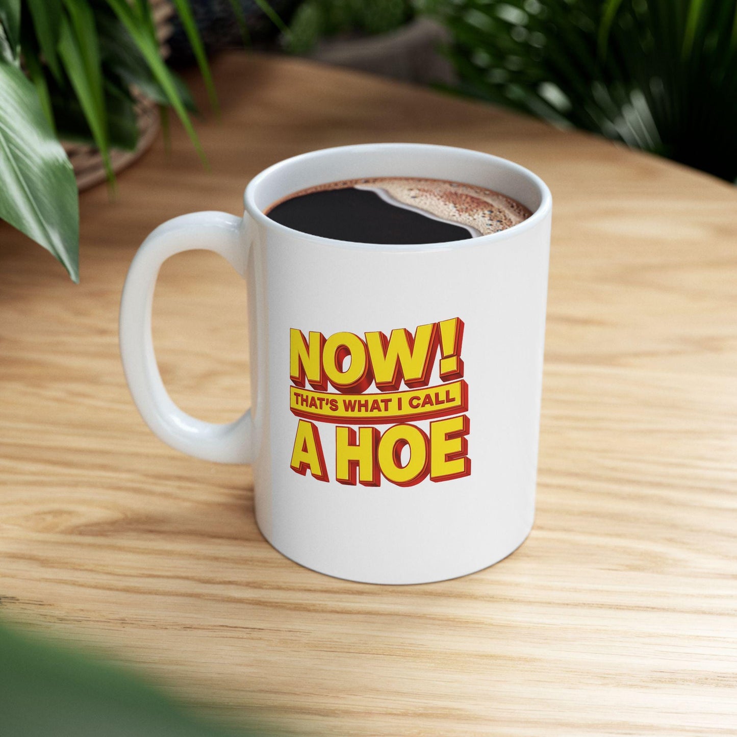 Now That’s What I Call a Hoe Mug – Funny & Savage Coffee Cup Inspired by 2000s Nostalgia