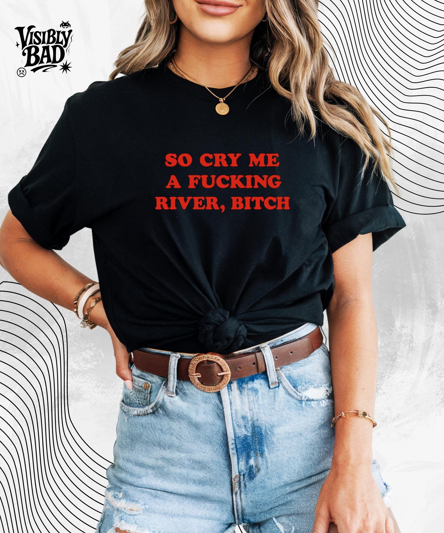 Cry Me a F*cking River T-Shirt – Savage Sarcastic Quote Tee for the Cold-Hearted and Unbothered