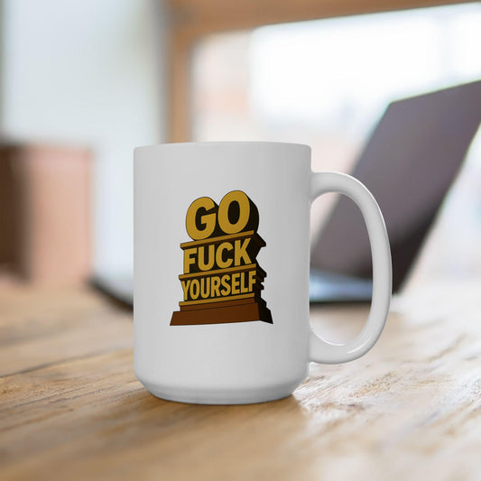 Go F*ck Yourself Mug – Rude & Funny Coffee Cup for Unbothered People