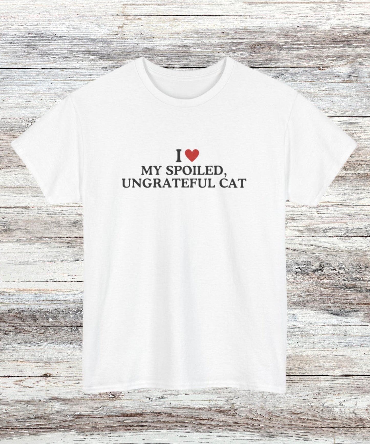 I ❤️ My Spoiled Ungrateful Cat T-Shirt – Funny Cat Mom Graphic Tee
