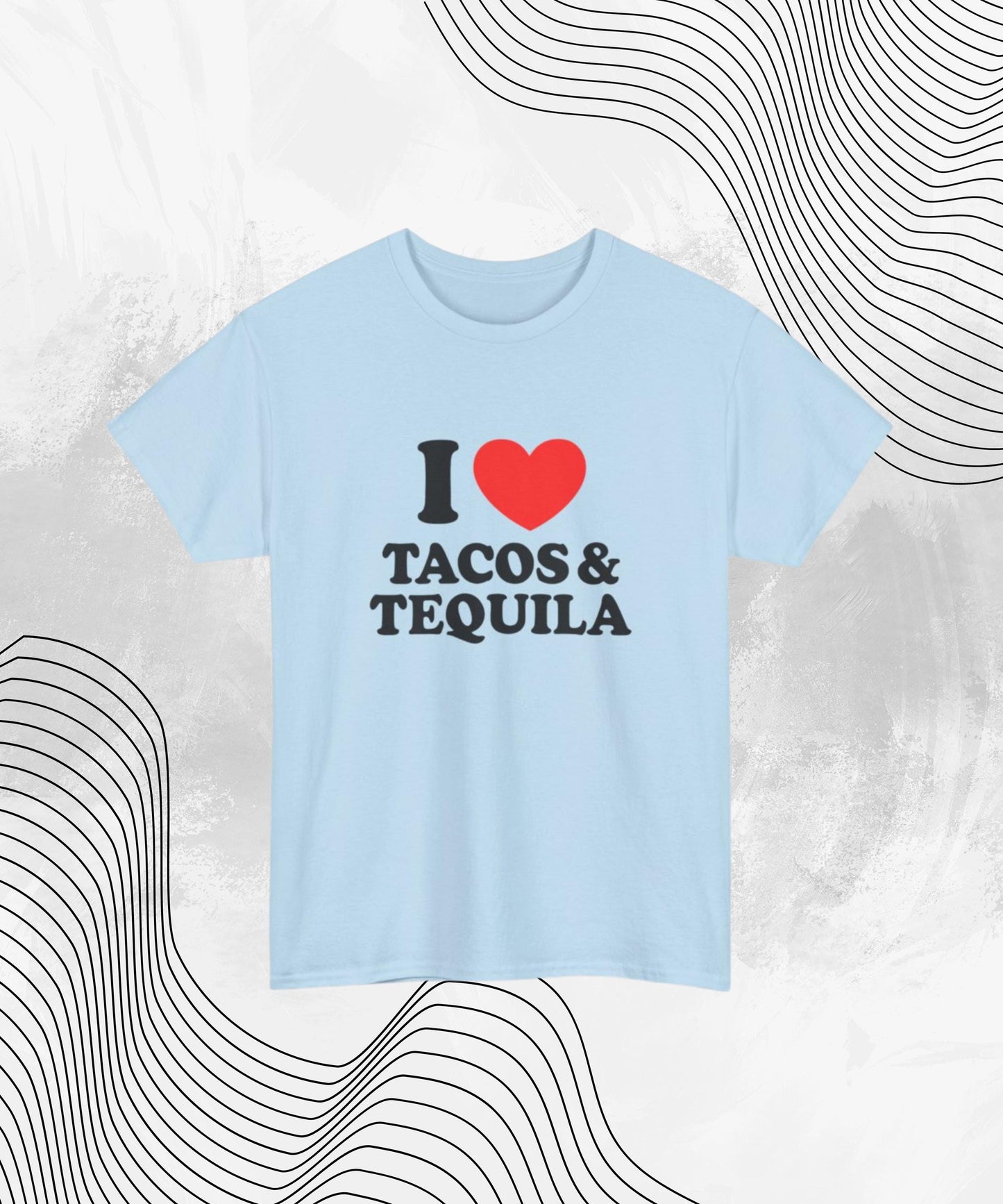 I Love Tacos & Tequila T-Shirt – Funny Food & Drink Tee for Party People