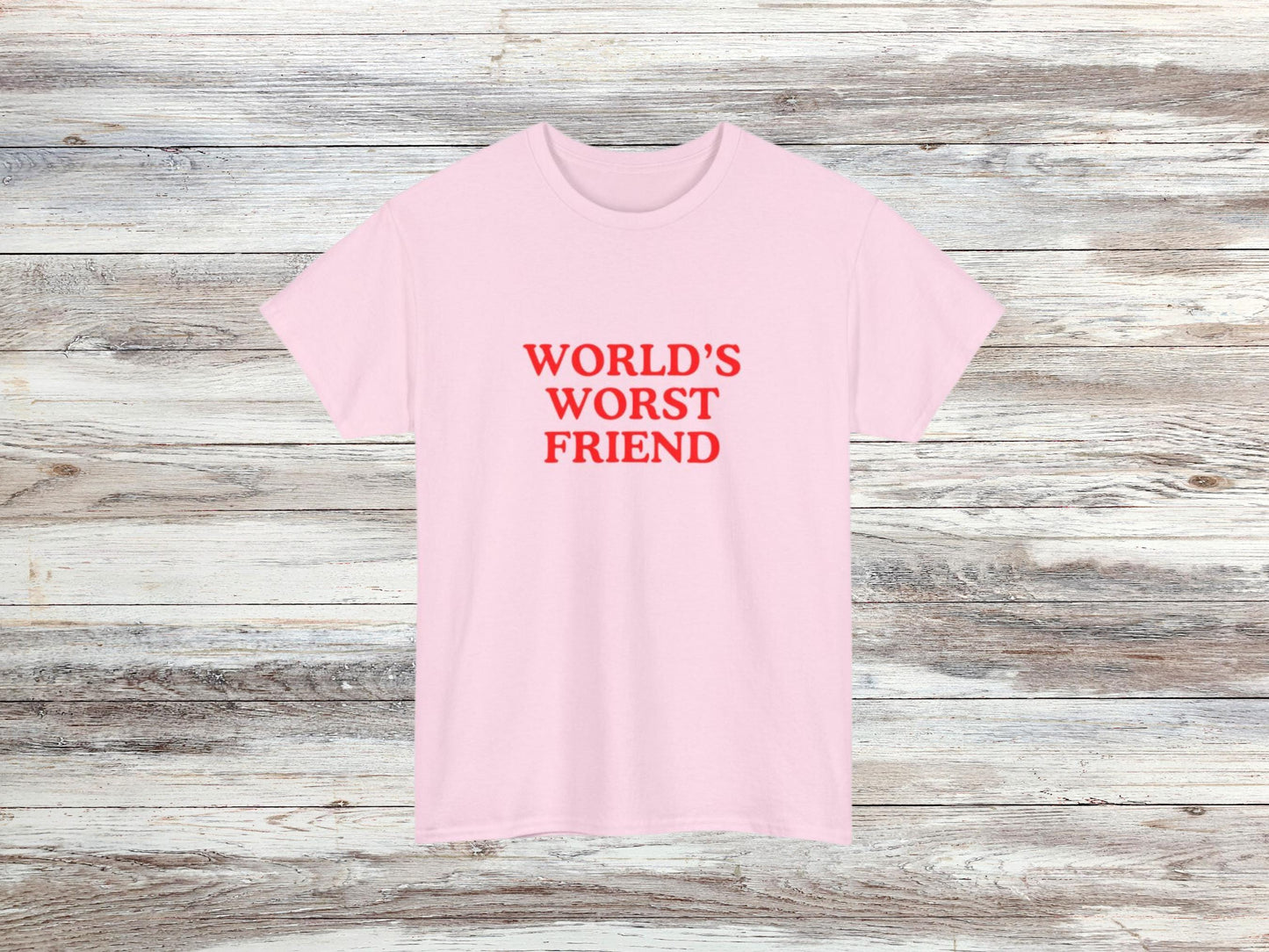 World's Worst Friend T-Shirt | Funny Gift, Humorous Tee, Best Friend Birthday, Sarcastic Humor, Casual Wear, Unique Design, Unisex
