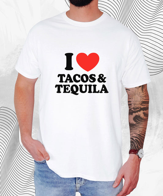 I Love Tacos & Tequila T-Shirt – Funny Food & Drink Tee for Party People