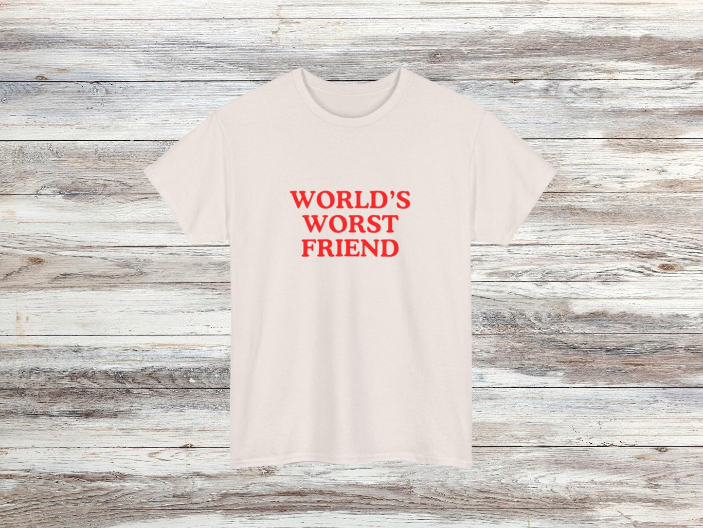 World's Worst Friend T-Shirt | Funny Gift, Humorous Tee, Best Friend Birthday, Sarcastic Humor, Casual Wear, Unique Design, Unisex