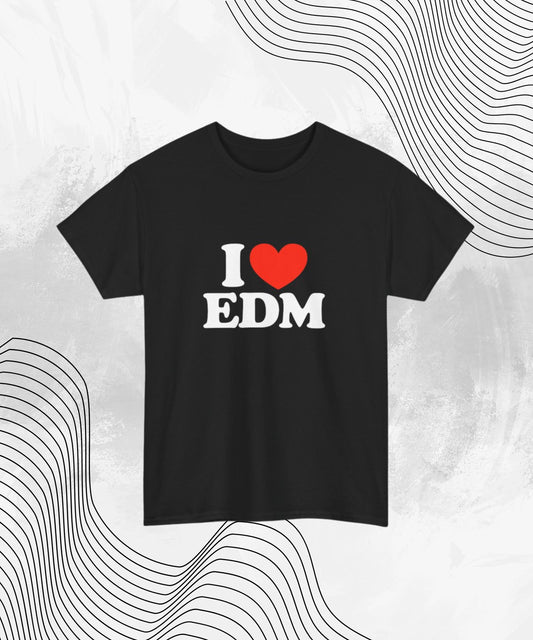 EDM Tshirt - I Heart EDM Shirt for DJs, Ravers & Dance Music Lovers, Electronic Festival Gift, Funny Rave Music Lover Tee