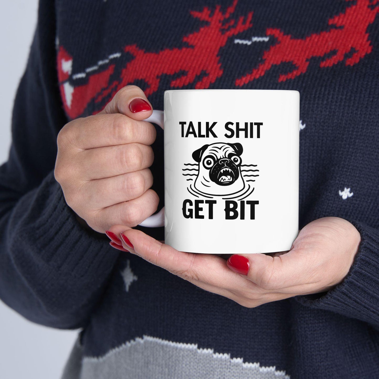 Talk Sh*t Get Bit Mug – Funny Pug Threat Meme Coffee Cup