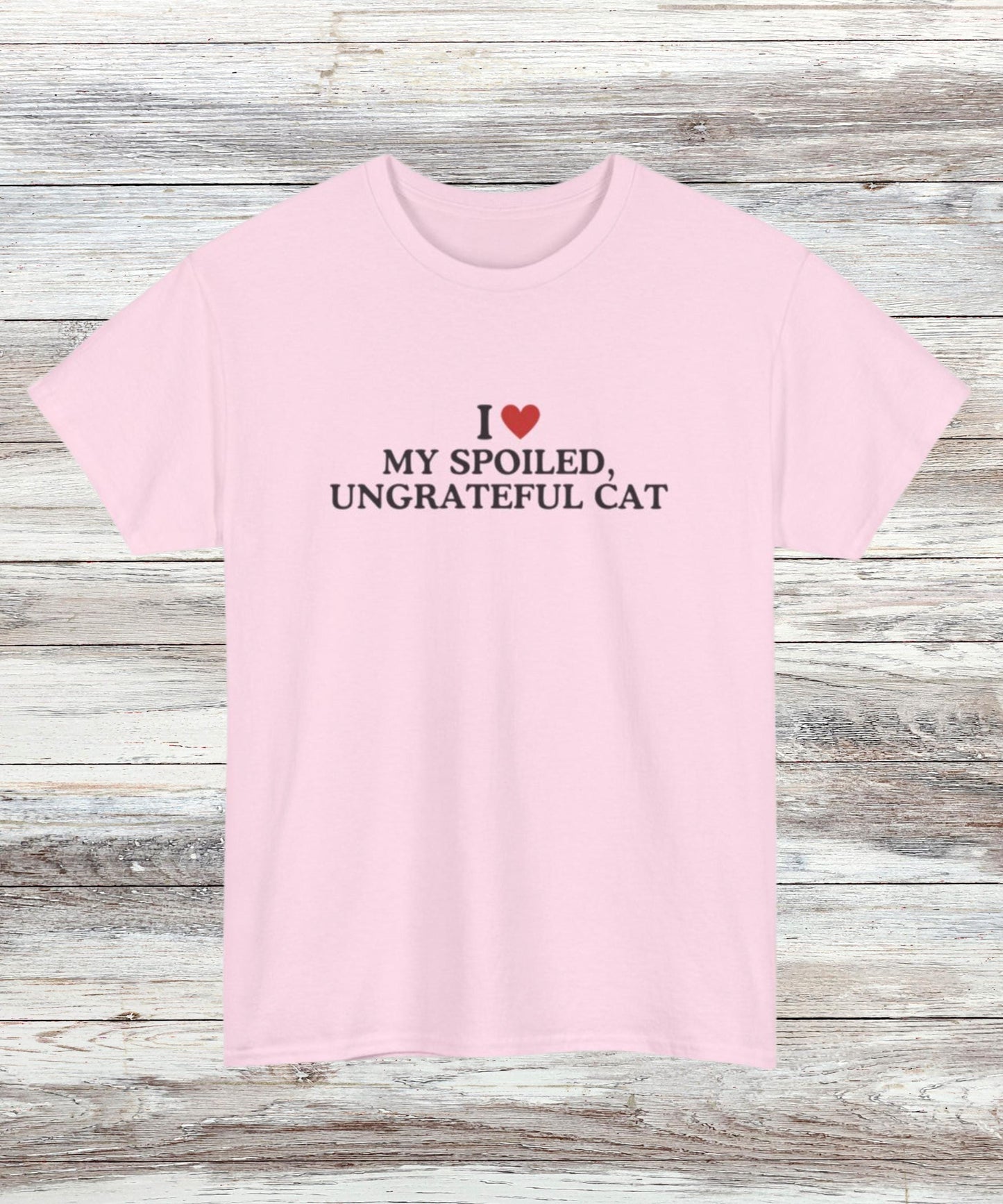 I ❤️ My Spoiled Ungrateful Cat T-Shirt – Funny Cat Mom Graphic Tee