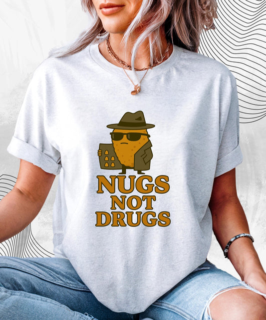Nugs Not Drugs T-Shirt – Funny Chicken Nugget Meme Tee