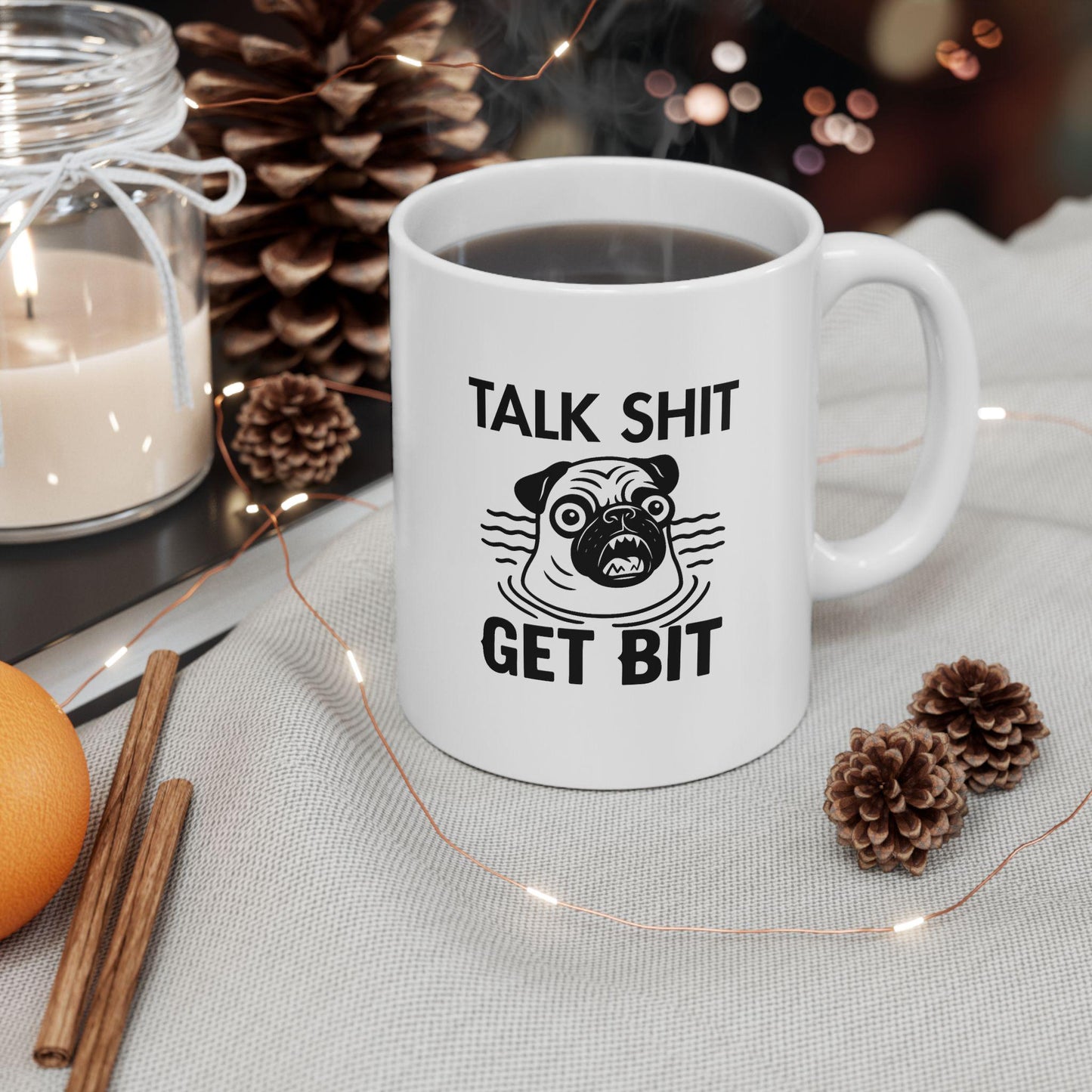 Talk Sh*t Get Bit Mug – Funny Pug Threat Meme Coffee Cup