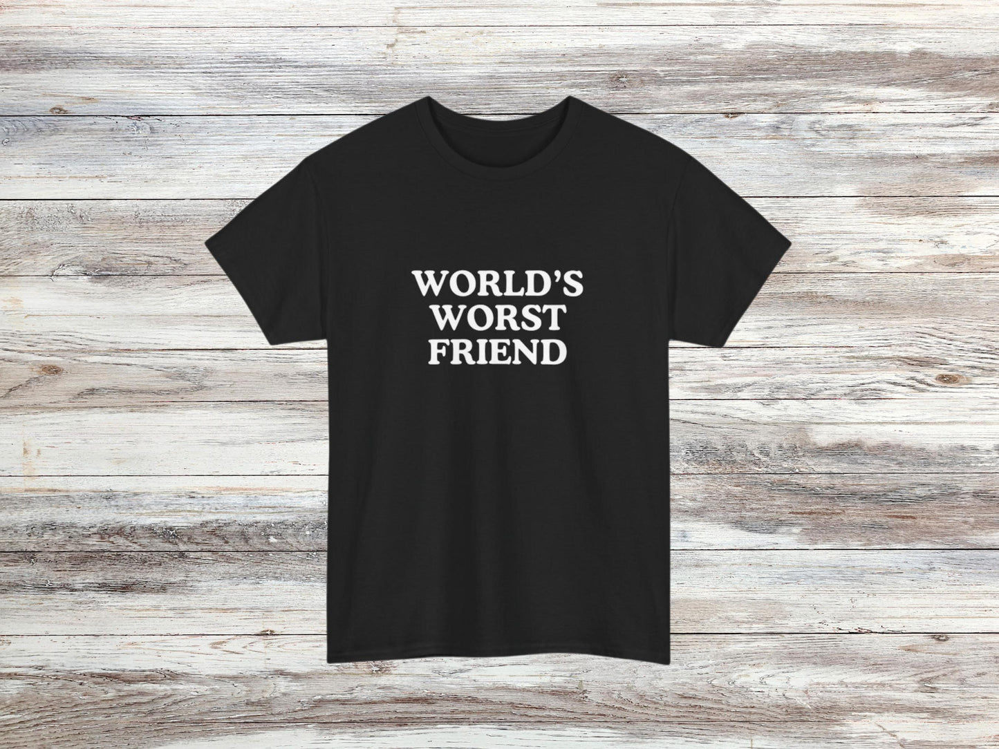 World's Worst Friend T-Shirt | Funny Gift, Humorous Tee, Best Friend Birthday, Sarcastic Humor, Casual Wear, Unique Design, Unisex