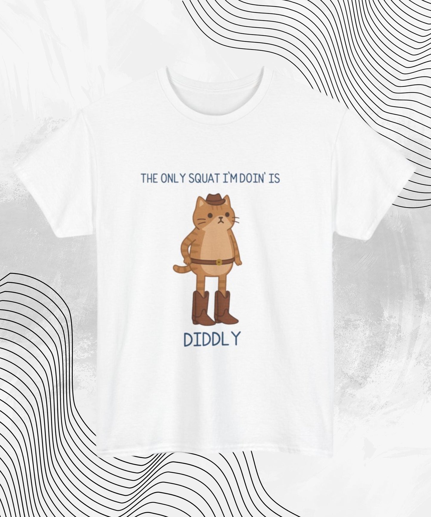 The Only Squat I’m Doin’ Is Diddly T-Shirt – Funny Cowboy Cat Lazy Humor Tee