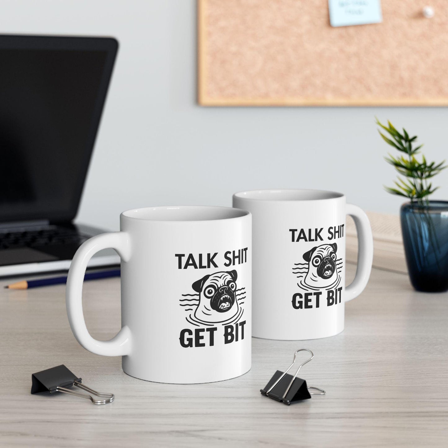Talk Sh*t Get Bit Mug – Funny Pug Threat Meme Coffee Cup
