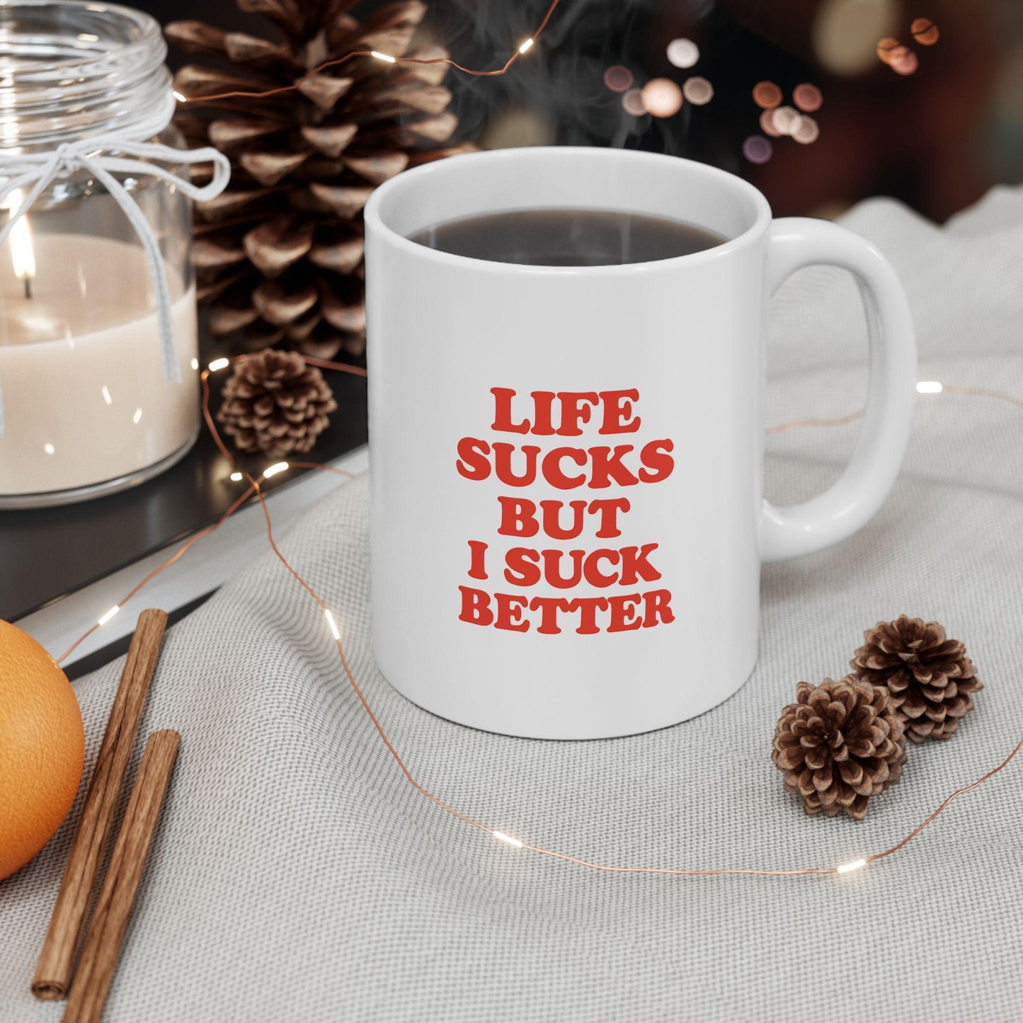 “Life Sucks But I Suck Better” Mug – Funny, Bold Coffee Cup with Attitude