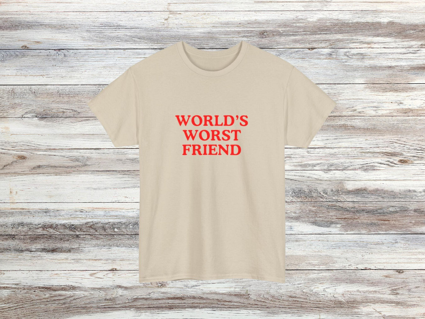 World's Worst Friend T-Shirt | Funny Gift, Humorous Tee, Best Friend Birthday, Sarcastic Humor, Casual Wear, Unique Design, Unisex