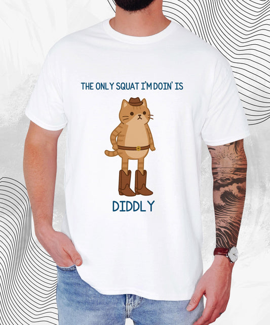 The Only Squat I’m Doin’ Is Diddly T-Shirt – Funny Cowboy Cat Lazy Humor Tee