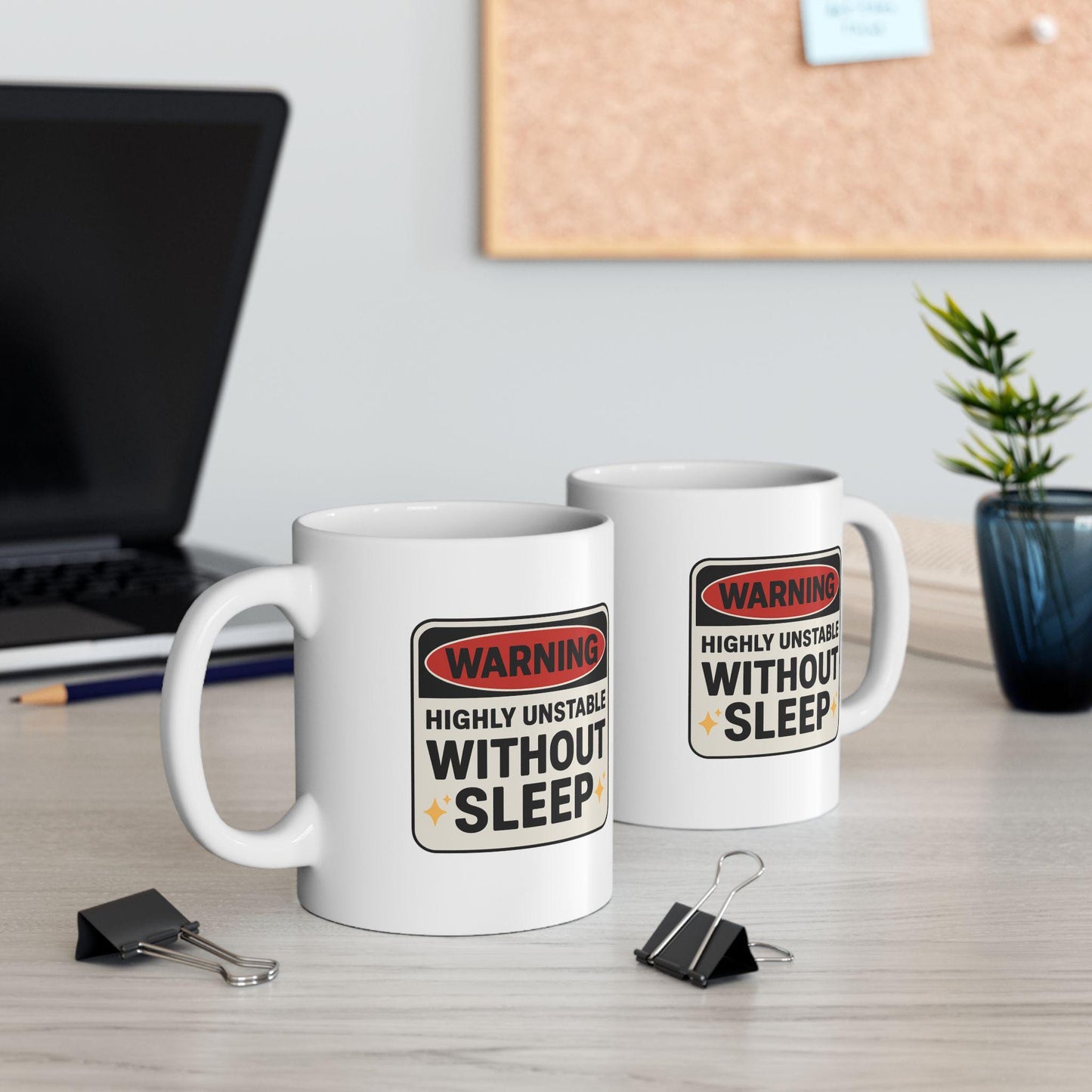 Warning: Highly Unstable Without Sleep Mug – Funny Exhausted Coffee Cup for the Sleep-Deprived