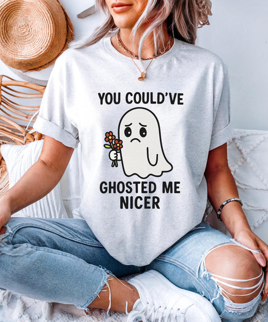Could've Ghosted Me Nicer T-Shirt - Funny Sarcastic Graphic Tee for Men & Women, Casual Cotton Top, Novelty Gift Shirt