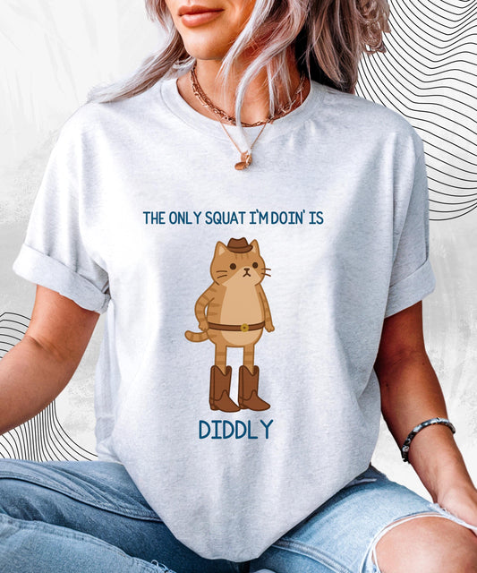 The Only Squat I’m Doin’ Is Diddly T-Shirt – Funny Cowboy Cat Lazy Humor Tee