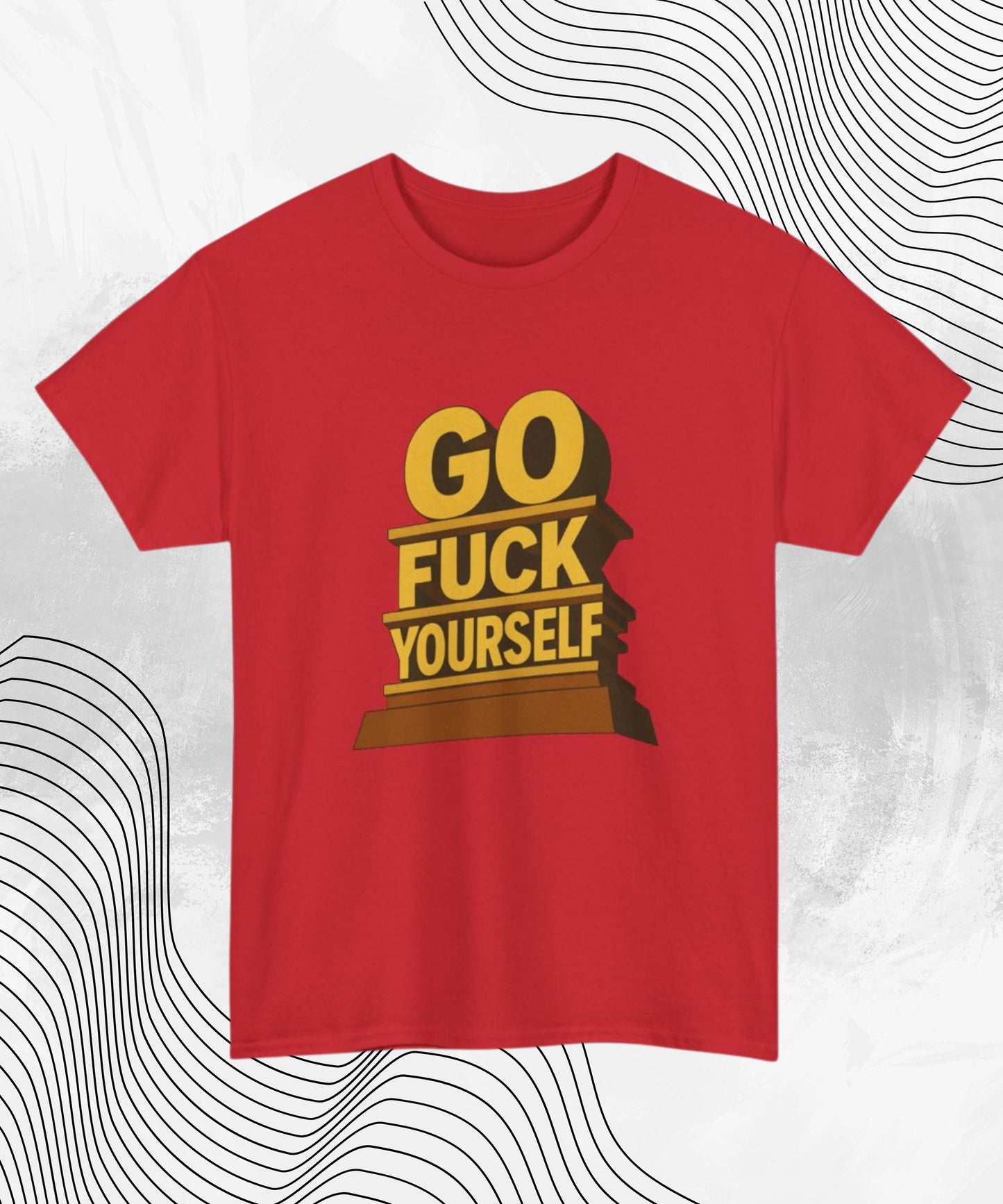 Go F*ck Yourself T-Shirt – Bold Offensive Meme Tee for the Unbothered