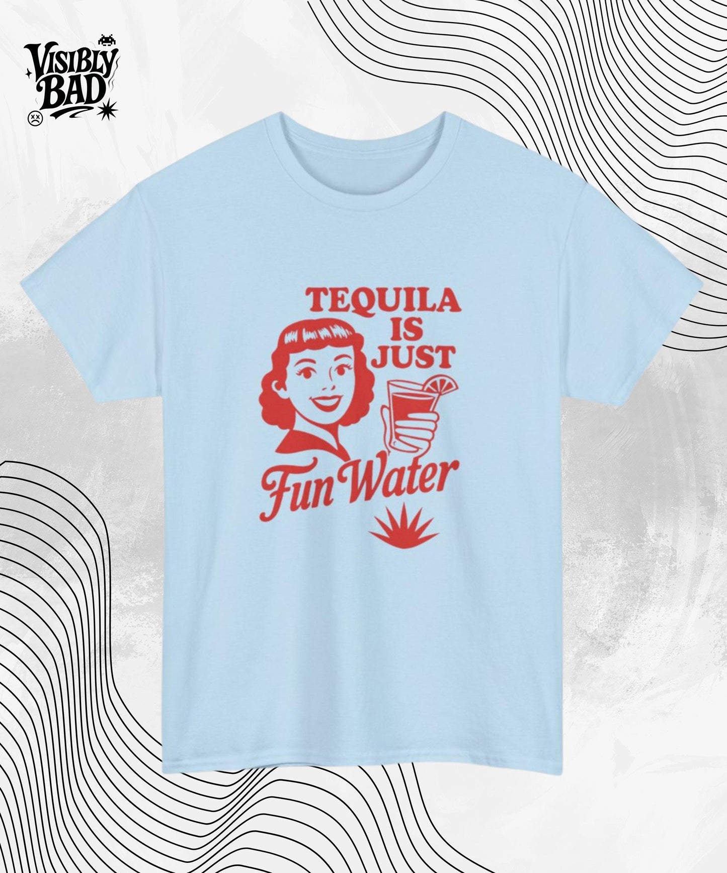 Tequila Is Just Fun Water T-shirt