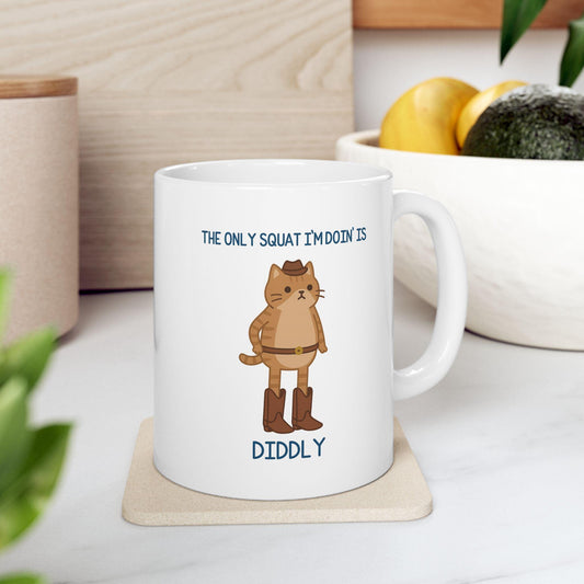 The Only Squat I’m Doin’ Is Diddly Mug – Funny Cowboy Cat Lazy Humor Coffee Cup