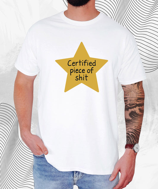 Certified Piece of Sh*t T-Shirt – Funny Gold Star Meme Tee for Shameless Legends