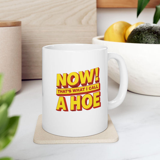 Now That’s What I Call a Hoe Mug – Funny & Savage Coffee Cup Inspired by 2000s Nostalgia
