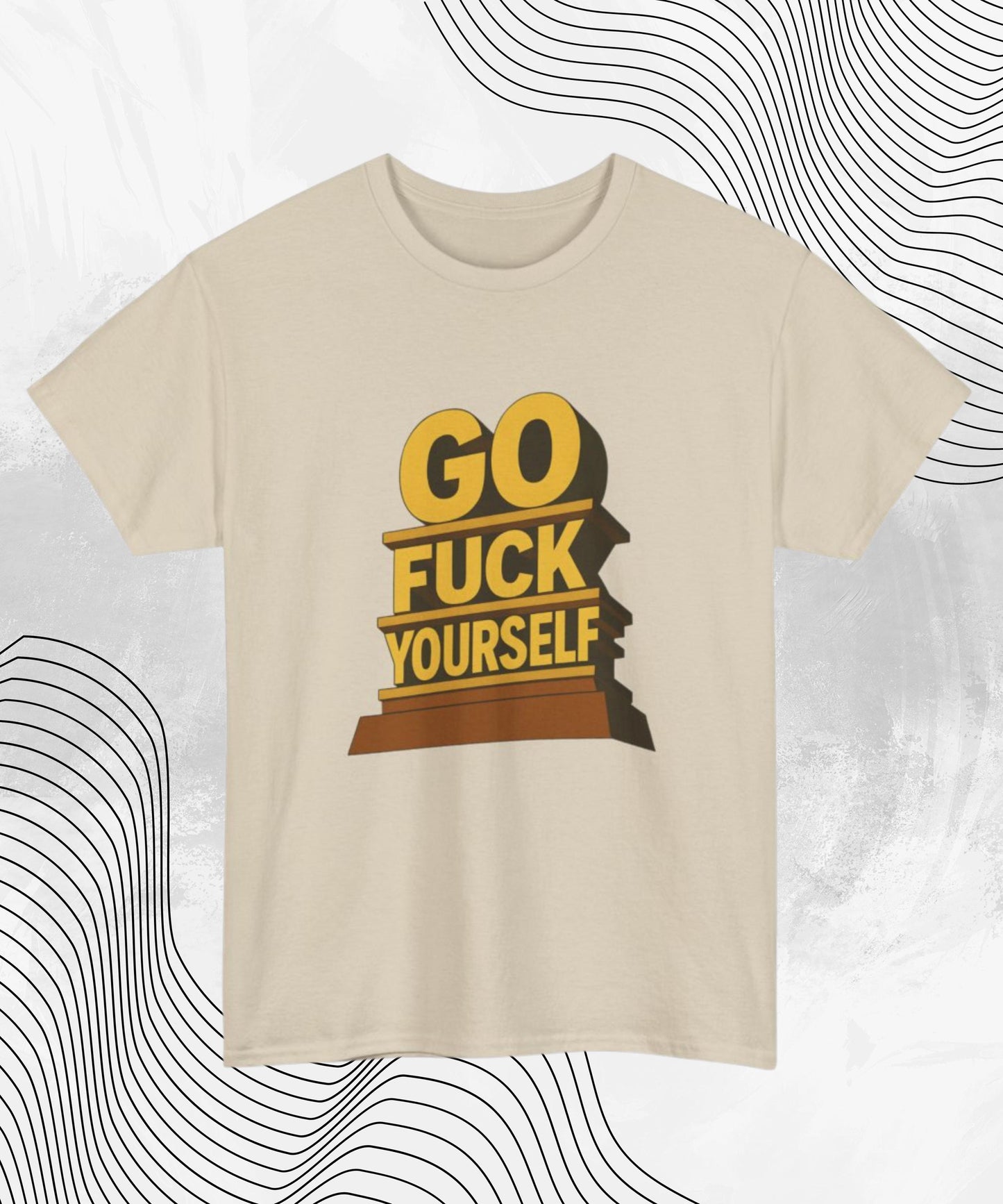 Go F*ck Yourself T-Shirt – Bold Offensive Meme Tee for the Unbothered