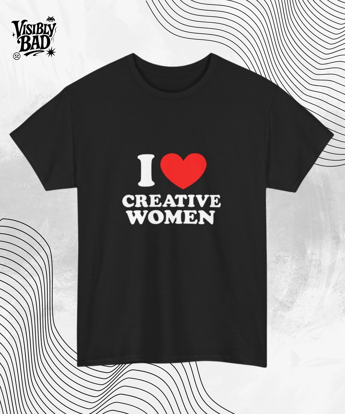 I ❤️ Creative Women T-Shirt – Funny, Bold Statement Tee for Him or Her