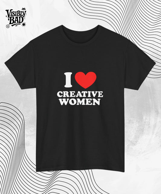 I ❤️ Creative Women T-Shirt – Funny, Bold Statement Tee for Him or Her