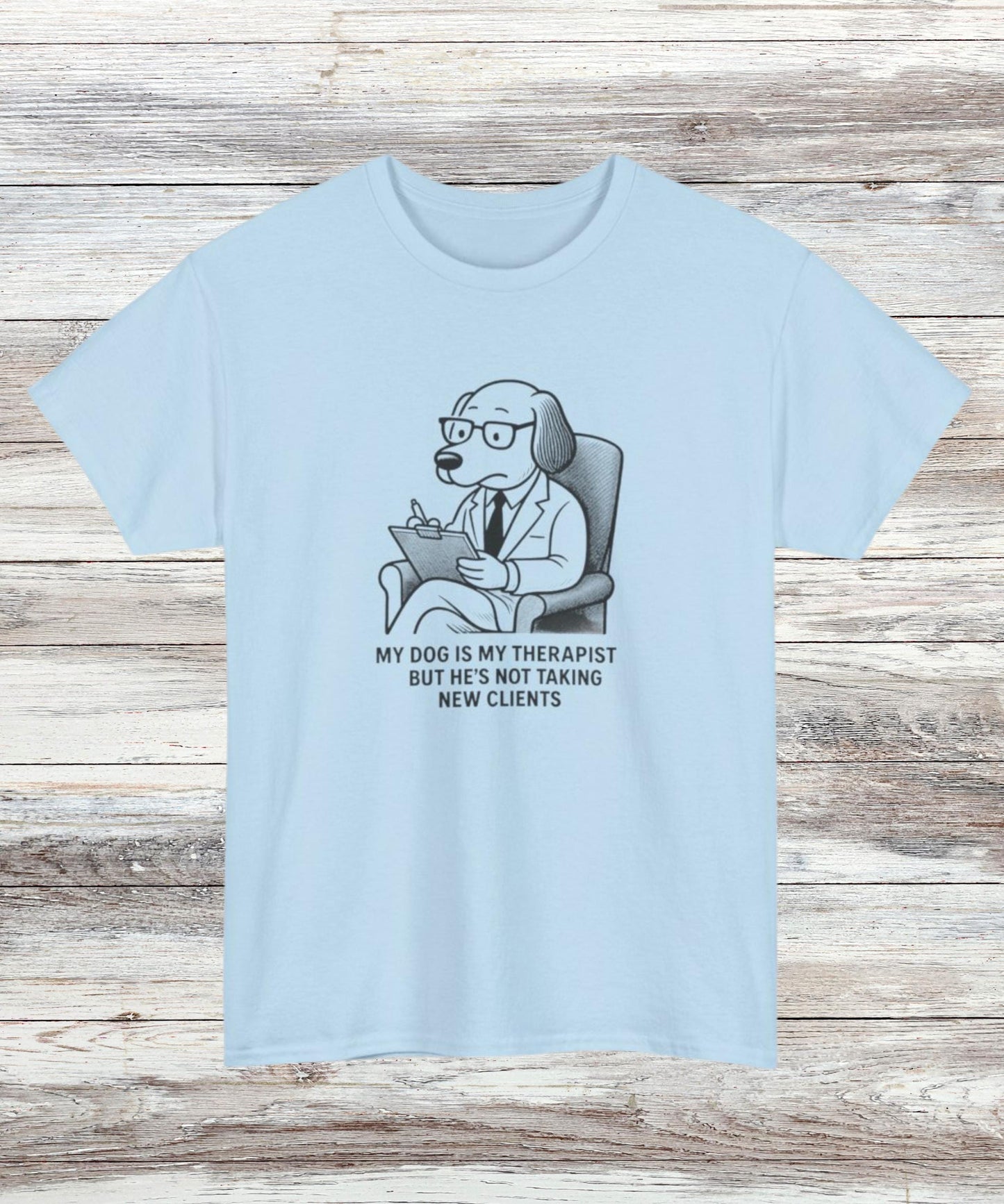 My Dog Is My Therapist T-Shirt - Funny Dog Lover Gift, Casual Animal Therapy Tee for Women & Men