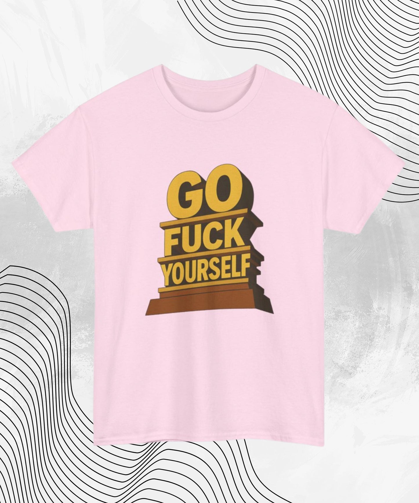 Go F*ck Yourself T-Shirt – Bold Offensive Meme Tee for the Unbothered